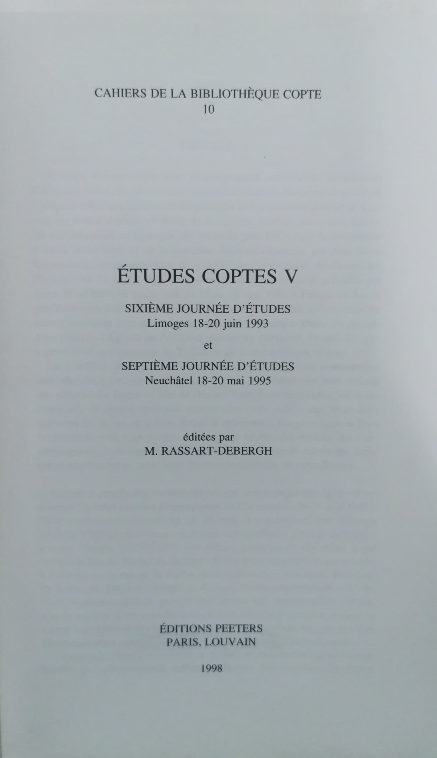 Etudes coptes V Sixieme journee d'etudes, Limoges 18-20 juin 1993. Septieme journee d'etudes, Neuchatel 18-20 mai 1995 (Cahiers de la Bibliotheque Copte) (French Edition)