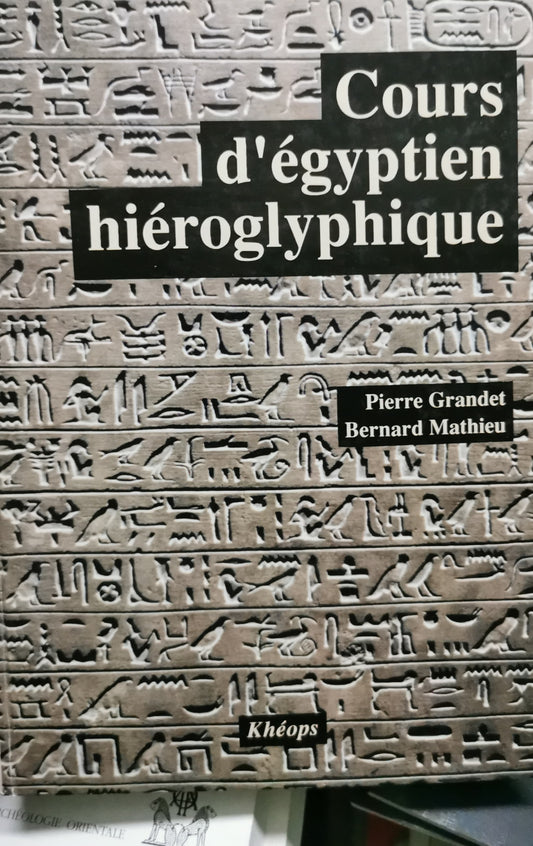 Cours d'égyptien hiéroglyphique Broché –  de Pierre Grandet