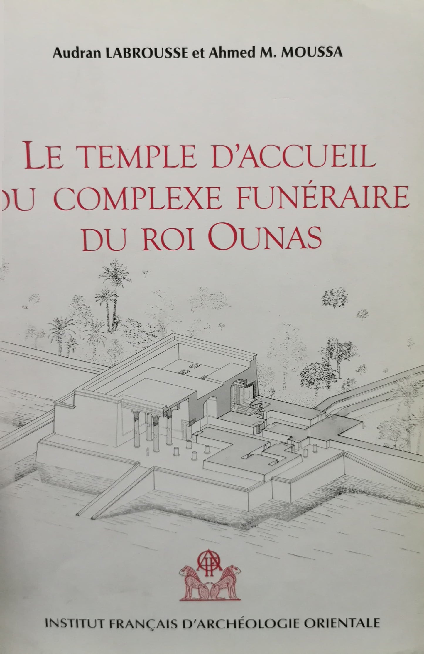 Le temple d'accueil du complexe funéraire du roi Ounas