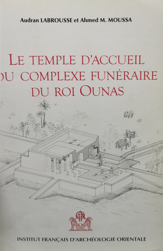 Le temple d'accueil du complexe funéraire du roi Ounas