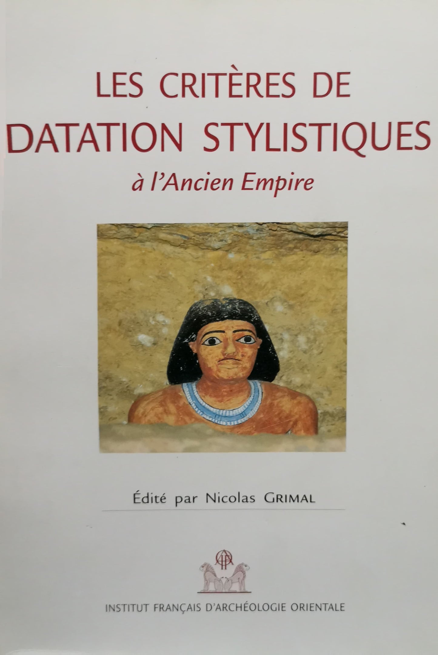 Les critères de datation stylistiques à l'ancien empire