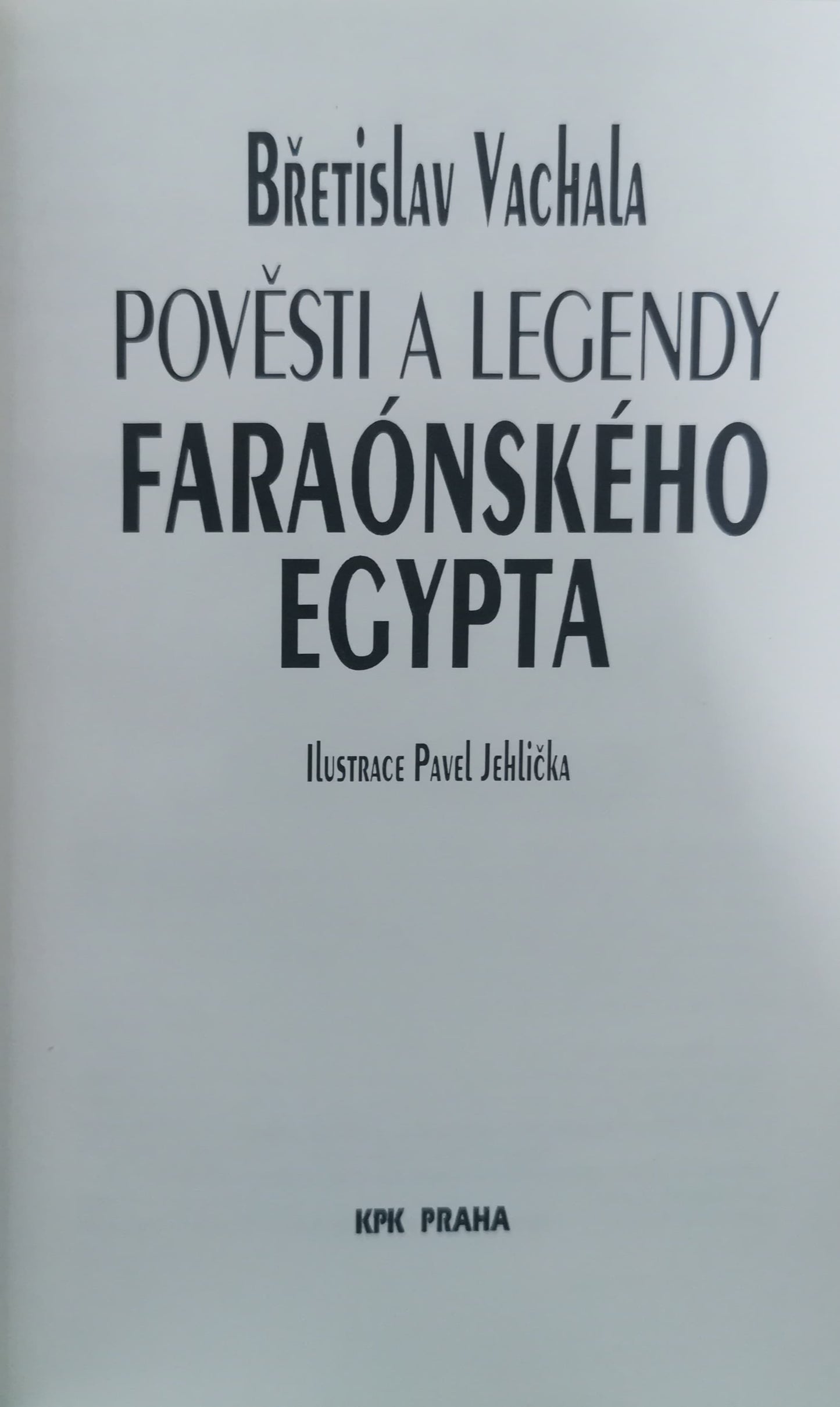 Pověsti a legendy faraónského Egypta Vachala, Břetislav