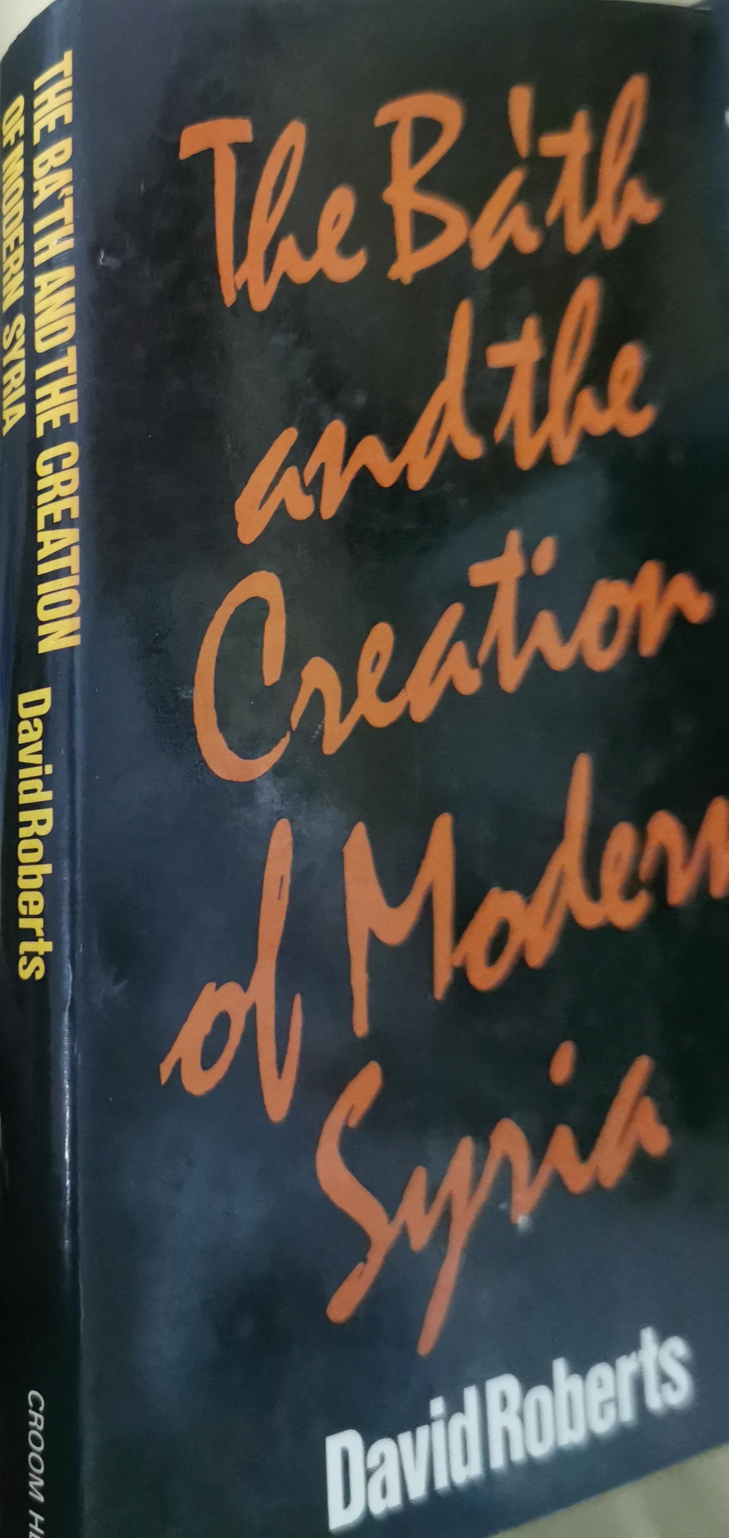 The Ba'th and the Creation of Modern Syria Hardcover – January 1, 1987 by David Roberts (Author)