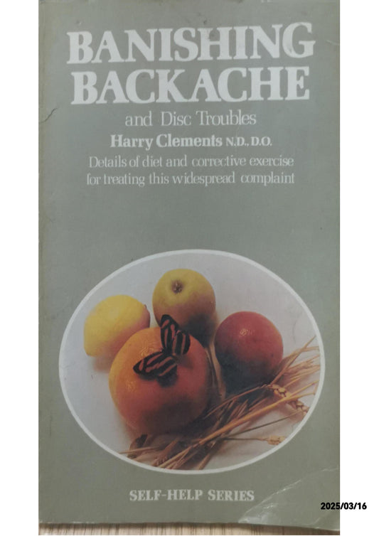 Banishing Backache - Harry Clements N.D., D.O.