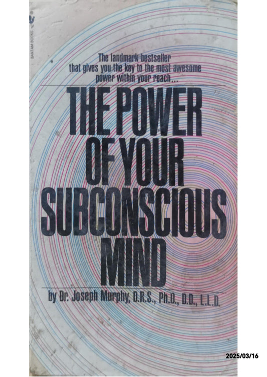 The Power of Your Subconscious Mind - Dr. Joseph Murphy, D.R.S., Ph.D., D.D., L.L.D.