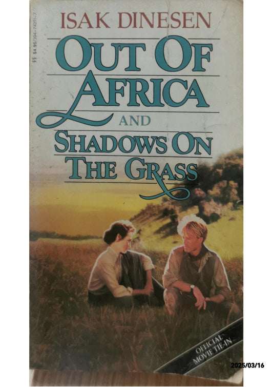 Out of Africa and Shadows on the Grass - Isak Dinesen