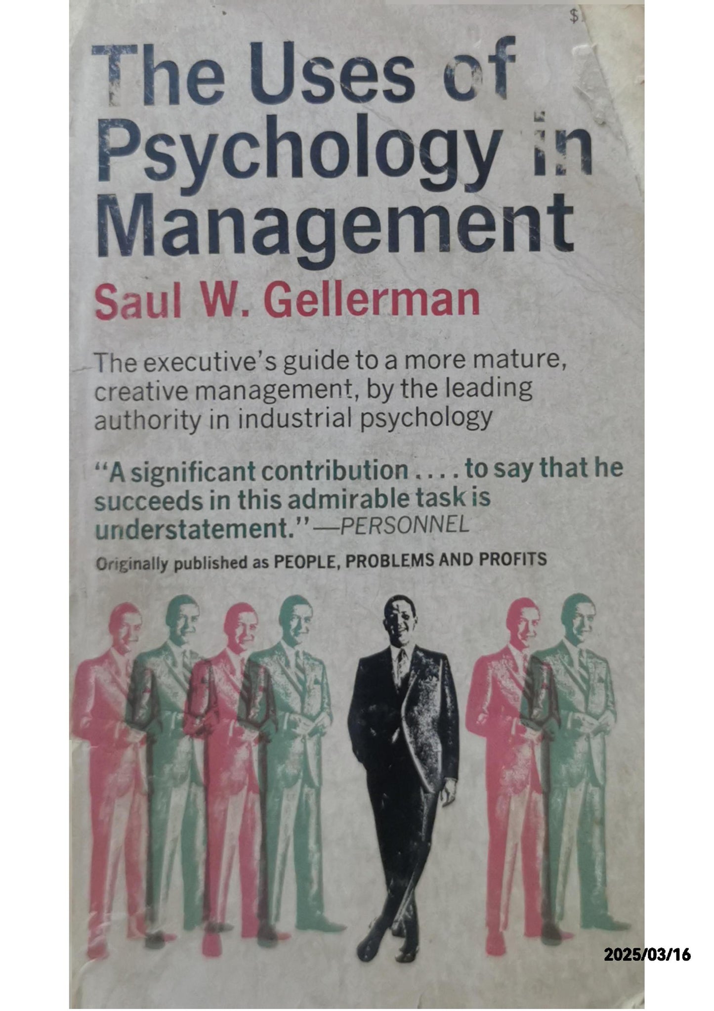 The Uses of Psychology in Management - Saul W. Gelleran