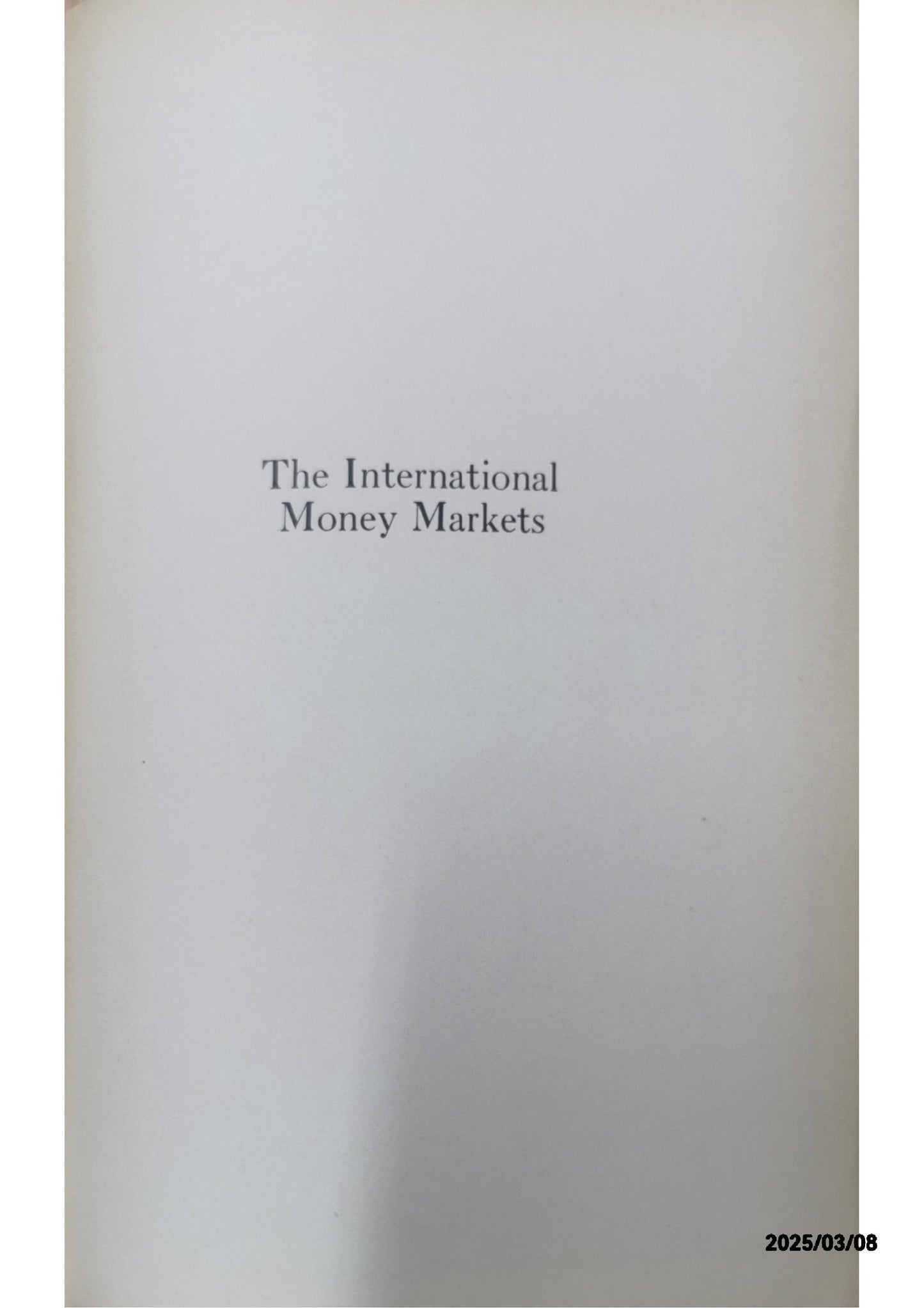 The International Money Markets - John T. Madden,Marcus Nadler