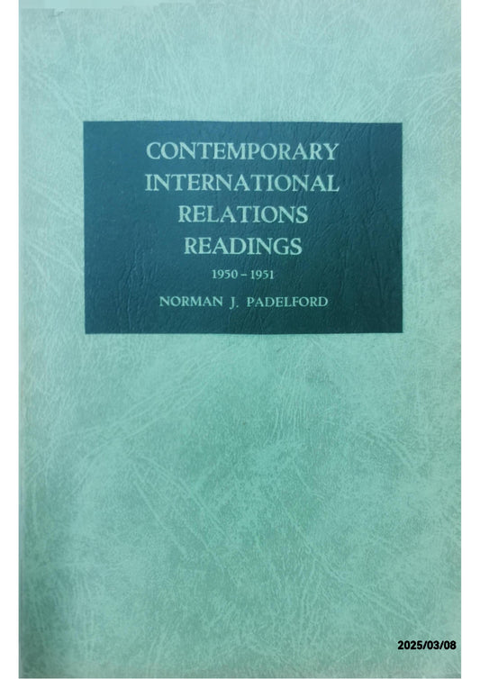 CONTEMPORARY INTERNATIONAL RELATIONS READINGS - NORMAN J. PADELFORD