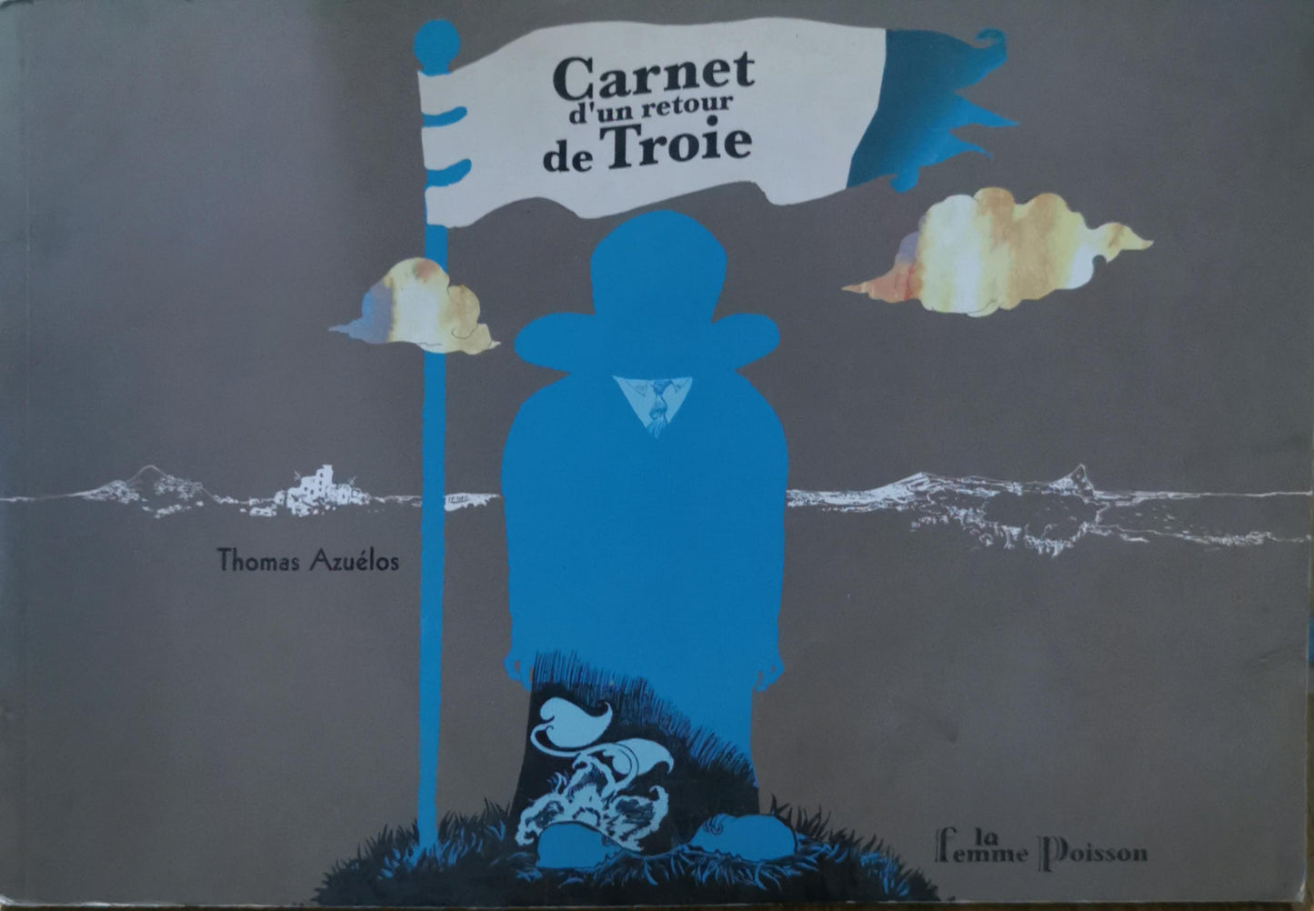 Carnet d'un retour de Troie - Thomas Azuelos