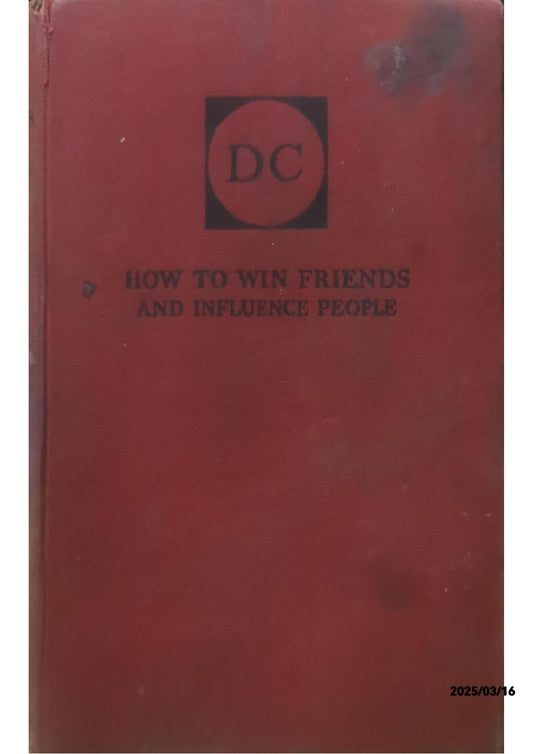 How to Win Friends & Influence People - Dale Carnegie