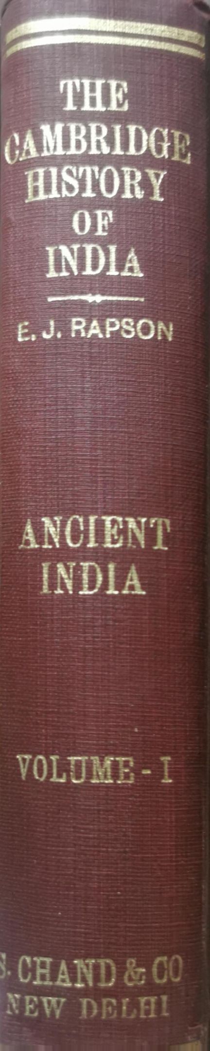 The Cambridge History of India - E.J. Rapson, M.A.