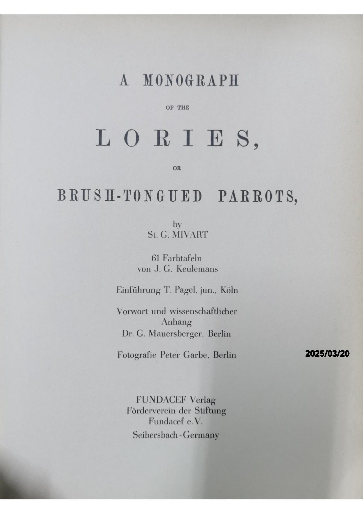 A Monograph of the Lories, or Brush-Tongued Parrots, Composing the Family Loriidae - St. George Mivart, F.R.S.