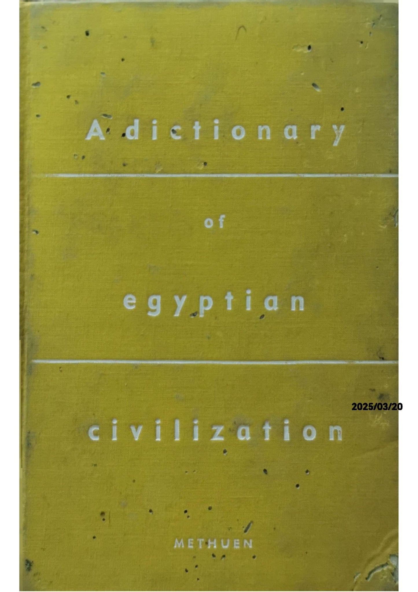 A Dictionary of Egyptian Civilization - Georges Posener,Serge Sauneron,Jean Yoyotte