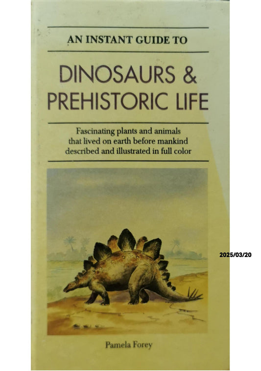 An Instant Guide to Dinosaurs & Prehistoric Life - Pamela Forey