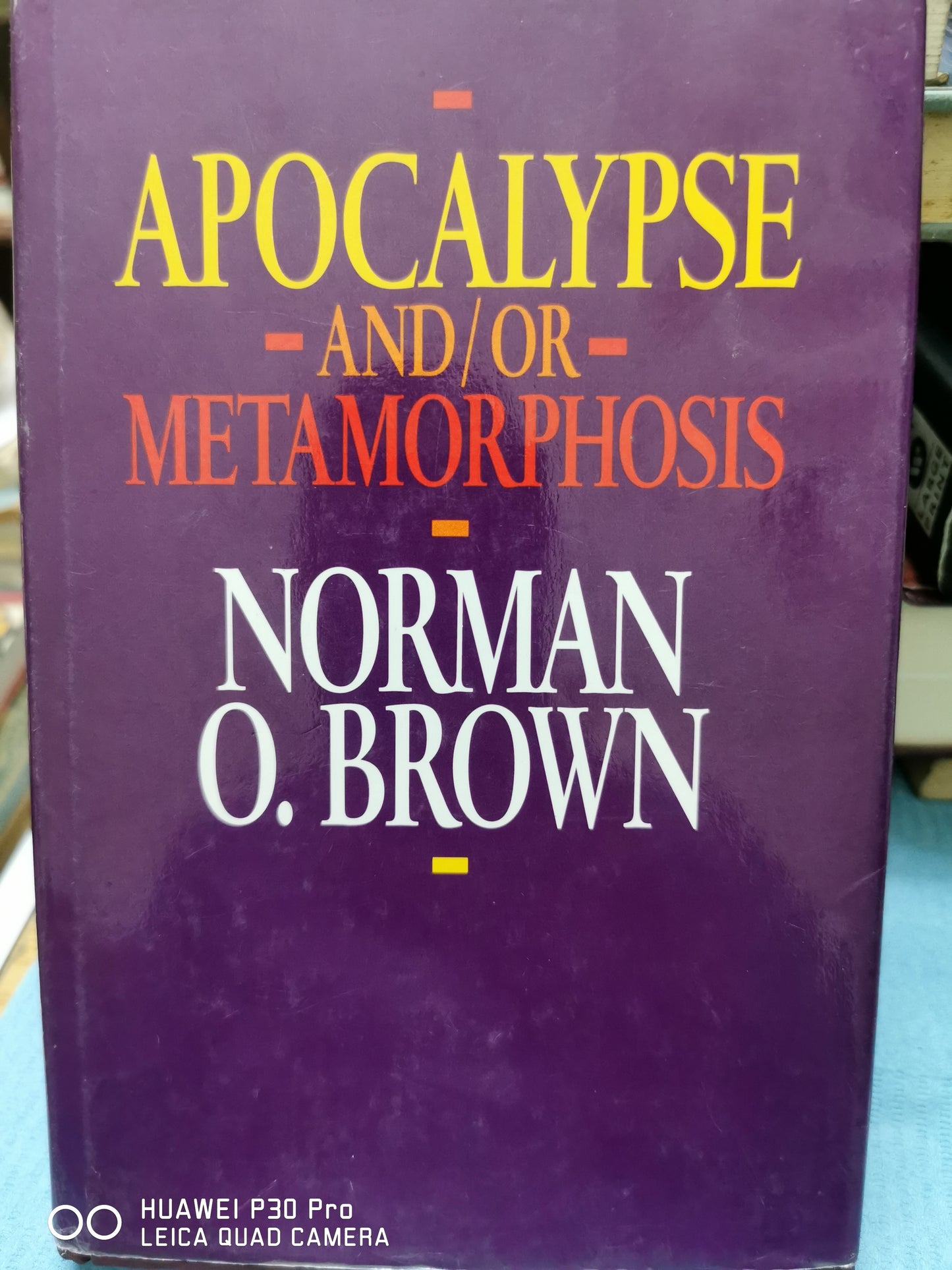 Apocalypse and/or metamorphosis
Book by Norman O. Brown