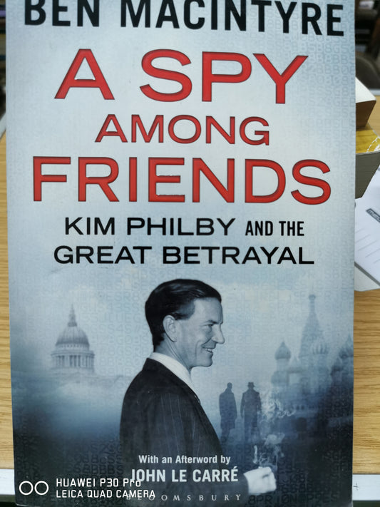 A Spy Among Friends: Kim Philby and the Great Betrayal
Book by Ben Macintyre