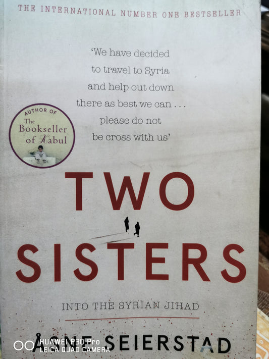 Two Sisters: A Father, His Daughters, and Their Journey Into the Syrian Jihad
Book by Åsne Seierstad